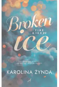 Broken ice. Seria Fire & ice. Tom 2