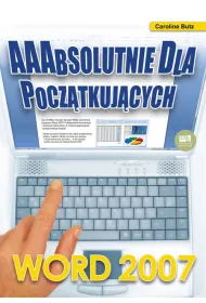 Word 2007. AAAbsolutnie dla pocz�tkuj�cych