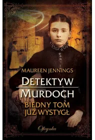 Detektyw Murdoch Tom 3. Biedny Tom ju� wystyg�