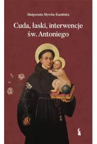 Cuda, �aski, interwencje �w. Antoniego
