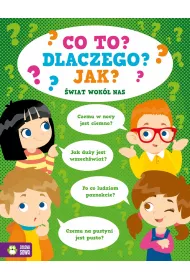 Co to? Dlaczego? Jak? �wiat wok� nas