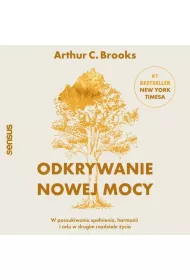 Audiobook Odkrywanie nowej mocy. W poszukiwaniu spenienia, harmonii i celu w drugim rozdziale ycia mp3