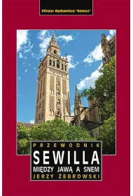Sewilla. Mi�dzy jaw� a snem. Przewodnik