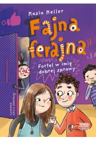 Fajna ferajna T.2 Fortel w imi dobrej sprawy