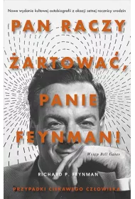 "Pan raczy �artowa�, panie Feynman!" Przypadki ciekawego cz�owieka