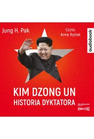 Audiobook Kim Dzong Un. Historia dyktatora CD