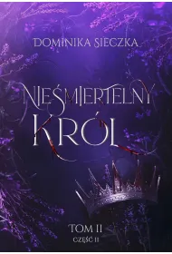 Nie�miertelny Kr�l. Bogini. Tom 2. Cz�� 2