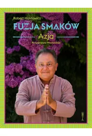 Fuzja smak�w. Azja po�udniowo-wschodnia