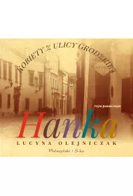 Audiobook Hanka. Kobiety z ulicy Grodzkiej. Tom 1 mp3