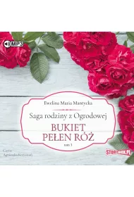 Audiobook Bukiet pe�en r�. Saga rodziny z Ogrodowej. Tom 3 CD