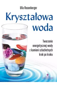Krysztaowa woda. Tworzenie energetycznej wody
