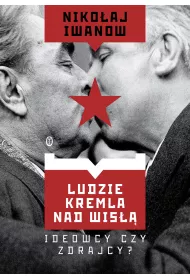 Ludzie Kremla nad Wis��. Ideowcy czy zdrajcy?