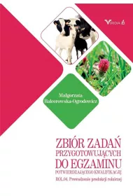 Zbir zada przygotowujcych do egzaminu potwierdzajcego kwalifikacj ROL.04. Prowadzenie produkcji rolniczej