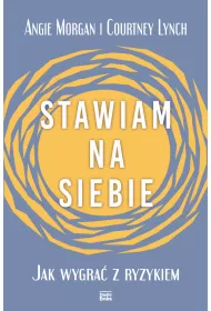 Stawiam na siebie. Jak wygra� z ryzykiem