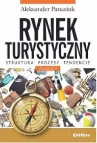 Rynek turystyczny. Struktura. Procesy. Tendencje