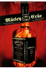 Motley Crue. Brud. Wyznania gwiazd rocka ciesz�cych si� najgorsz� s�aw�