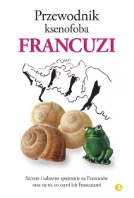 Francuzi. Przewodnik ksenofoba