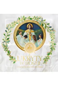 Ukryty w Hostiii. Pami�tka I Komunii �wi�tej