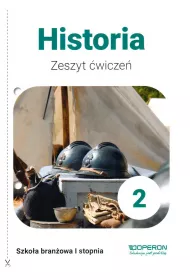 Historia 2. Zeszyt wicze dla szkoy branowej I stopnia