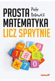 Prosta matematyka. Licz sprytnie