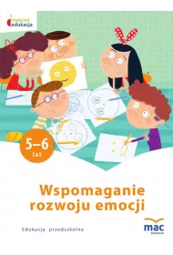 Owocna edukacja. Wspomaganie rozwoju emocji