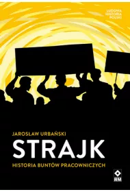 Strajk Historia bunt�w pracowniczych