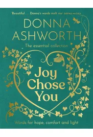 Joy Chose You. Words for Hope, Comfort and Light