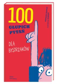 100 g�upich pyta� dla bystrzak�w