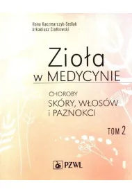 Zio�a w medycynie Tom 2