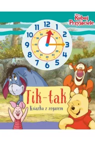 Tik-tak. Ksi��ka z zegarem. Disney Kubu� i przyjaciele