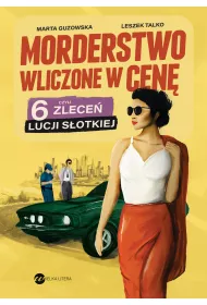 Morderstwo wliczone w cen, czyli 6 zlece Lucji Sotkiej