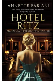 Hotel Ritz. Marzenia o presti�u i szcz�ciu