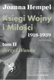 Ksi�gi Wojny i Mi�o�ci. 1918-1939. Tom 2 Jerzy i Wanda