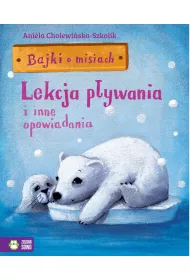 Bajki o misiach Tom 1 Lekcja p�ywania i inne opowiadania