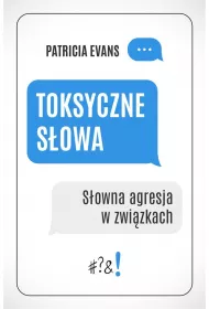 Toksyczne s�owa. S�owna agresja w zwi�zkach