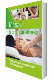 Masa. Teoria i praktyka. Podrcznik dla masaystw i fizjoterapeutw