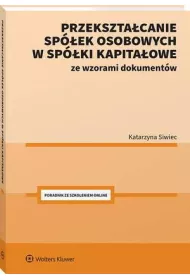 eBook Przeksztacanie spek osobowych w spki kapitaowe ze wzorami dokumentw pdf