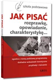 Jak pisa rozprawk, opowiadanie, charakterystyk...