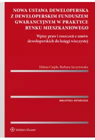 eBook Nowa ustawa deweloperska z deweloperskim funduszem gwarancyjnym w praktyce rynku mieszkaniowego. Wpisy praw i roszcze z umw deweloperskich do ksigi wieczystej pdf