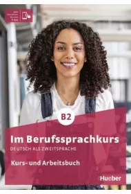 Im Berufssprachkurs B2. Kurs- und Arbeitsbuch