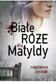Bia�e r�e dla Matyldy