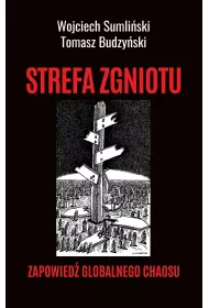 Strefa zgniotu. Zapowied globalnego chaosu