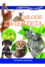 Odkrywanie �wiata. M�ode zwierz�ta