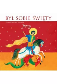 By� sobie �wi�ty Jerzy. Audiobook CD