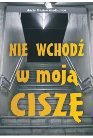 Nie wchod� w moj� cisz�