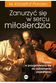 Zanurzy� si� w sercu mi�osierdzia Pomoc w przygotowaniu si� do sakramentu pojednania