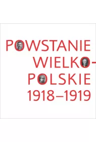 Powstanie Wielkopolskie 1918-1919