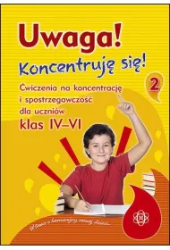 Uwaga koncentruj� si� cz�� 2 �wiczenia na koncentracj� i spostrzegawczo�� dla uczni�w klas IV&ndash;VI