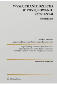 Wys�uchanie dziecka w post�powaniu cywilnym. Komentarz