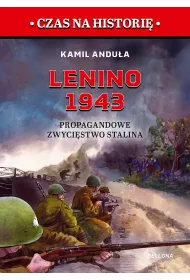 Lenino 1943. Propagandowe zwyci�stwo Stalina